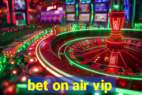 bet on air vip